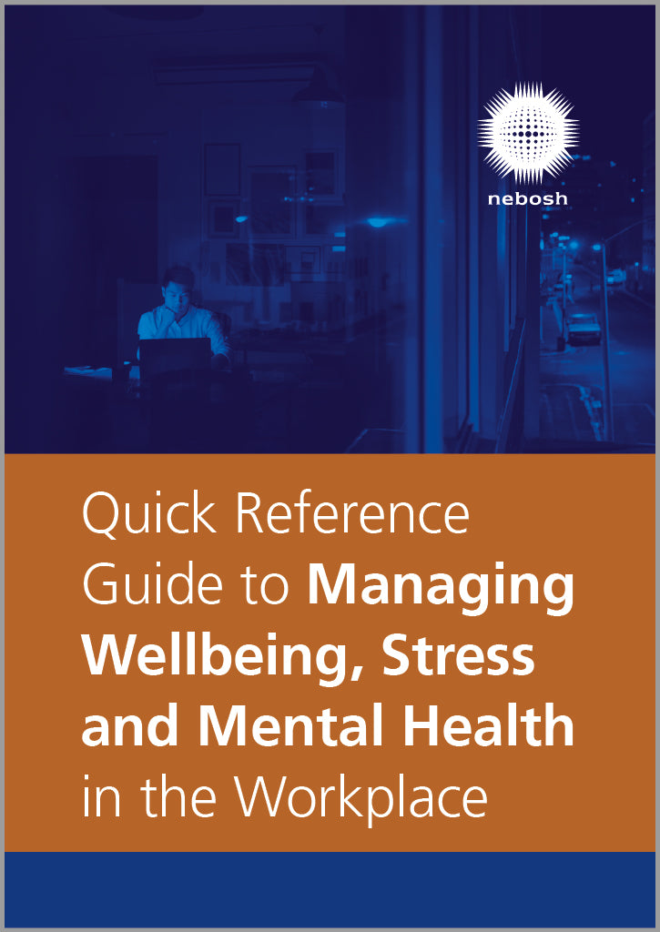 Quick Reference Guide to Managing Wellbeing, Stress and Mental Health in the Workplace (Consumers eBook)